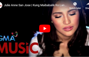 Julie Anne San Jose - Kung Maibabalik Ko Lang